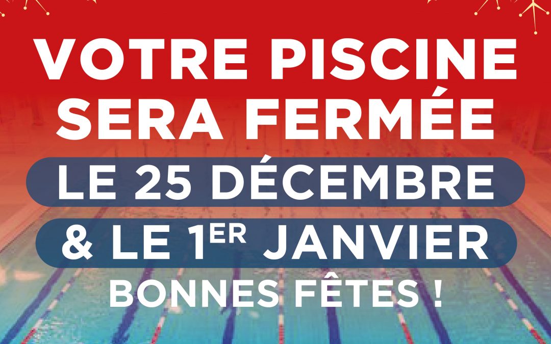 VOTRE PISCINE SERA FERMÉE