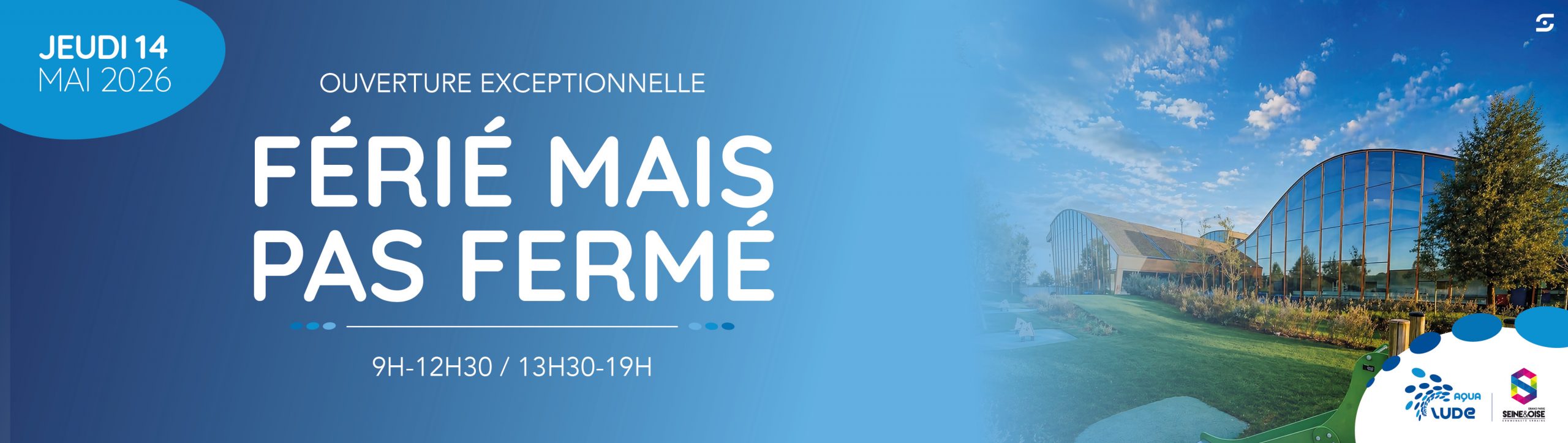 FÉRIÉ MAIS PAS FERMÉ